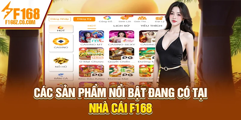 Các sản phẩm nổi bật đang có tại nhà cái F168
