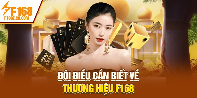 Đôi điều cần biết về thương hiệu F168