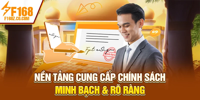 Nền tảng cung cấp chính sách minh bạch & rõ ràng